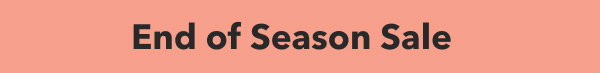 END OF SEASON SALE