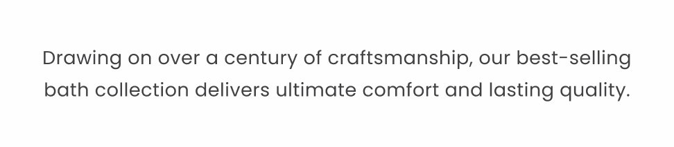 Drawing on over a century of craftsmanship