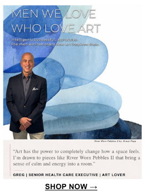 "Art had the power to completely change how a space feels, I'm drawn to pieces like River Worn Pebbles II that brings a sense of calm and energy into a room." Greg | Senior Health Care Executive | Art Lover