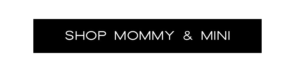 Shop Mommy & Mini
