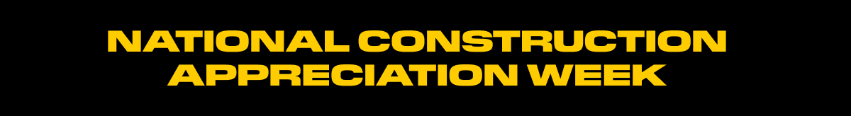CAT - National Construction Appreciation Week.