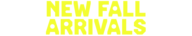 NEW FALL ARRIVALS