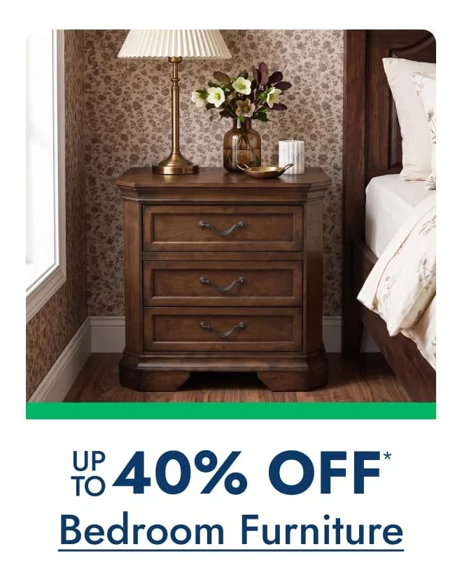 Bedroom Furniture up to 40% off