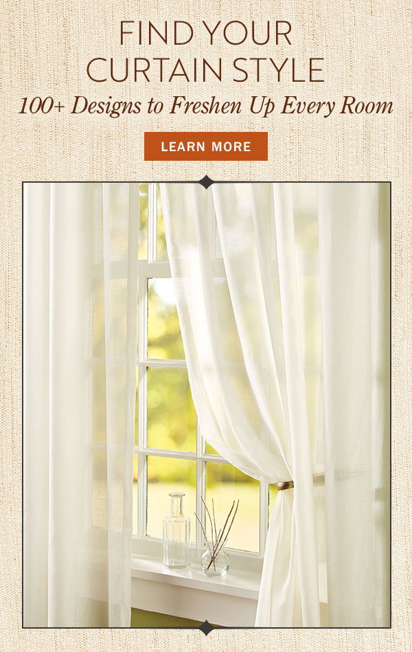 Find Your Curtain Style. 100+ Designs to Freshen Up Every Room. Learn More