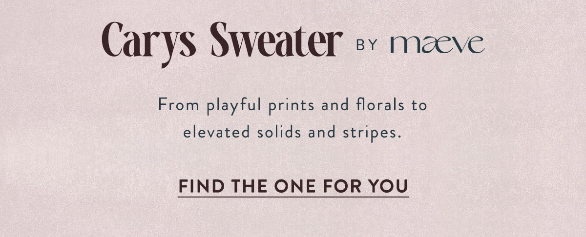 carys sweater by maeve, from playful prints and florals to elevated solids and stripes. find the one for you