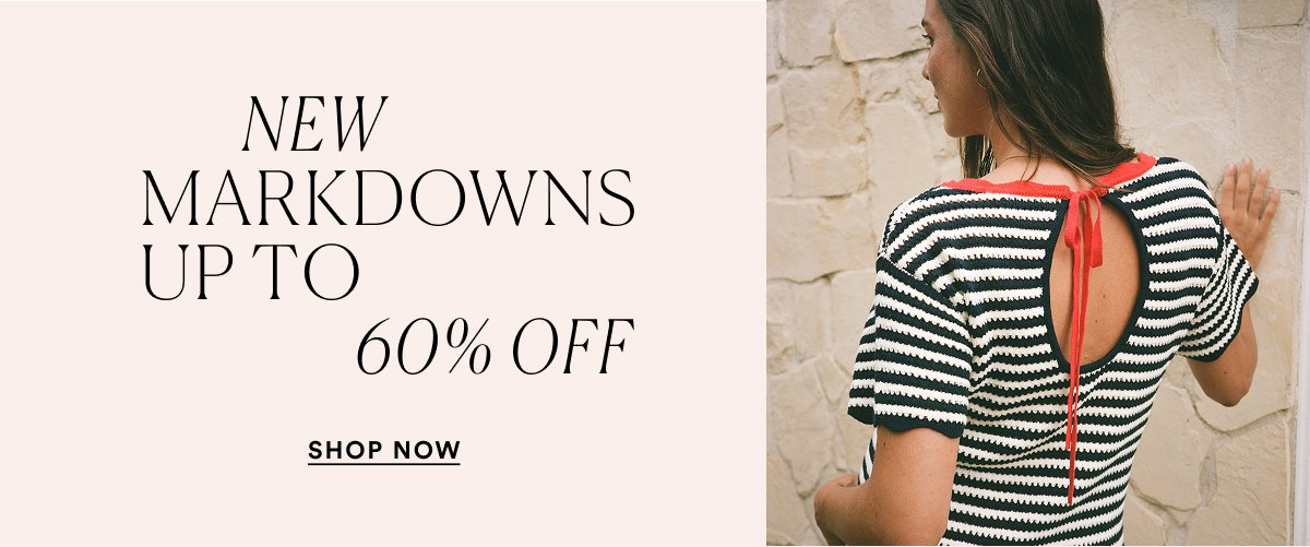 New Markdowns Up to 60% Off