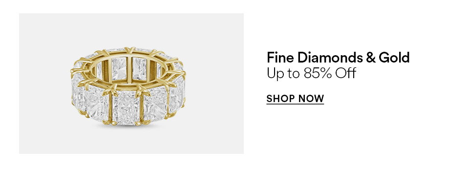 Fine diamond & gold - Up to 85% off - SHOP NOW >