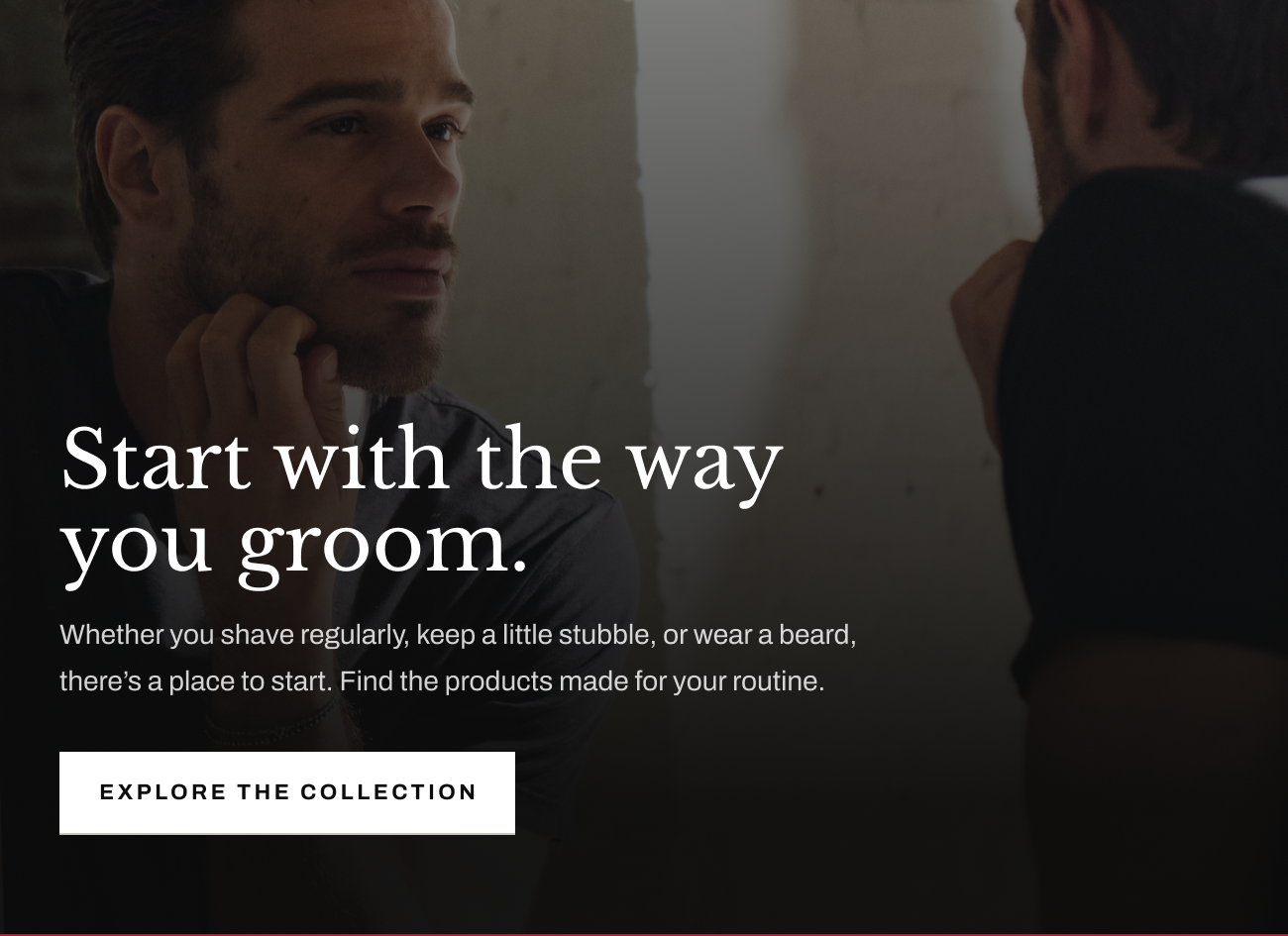 Header image with text, “Start with the way you groom” and “Explore the Collection” button.