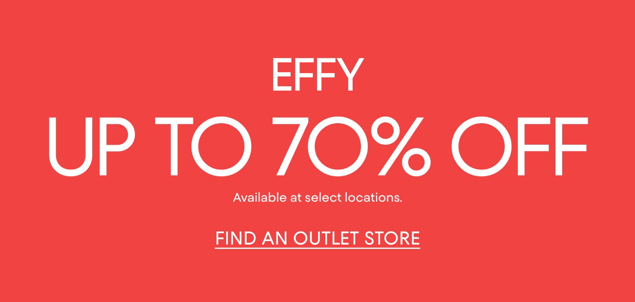 EFFY | UP TO 70% OFF | FIND AN OUTLET STORE