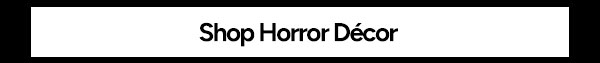 Shop Horror Decor