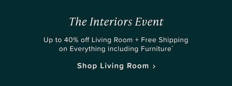 Shop up to 40% Off Living Room + Free Shipping on Everything, including furniture*