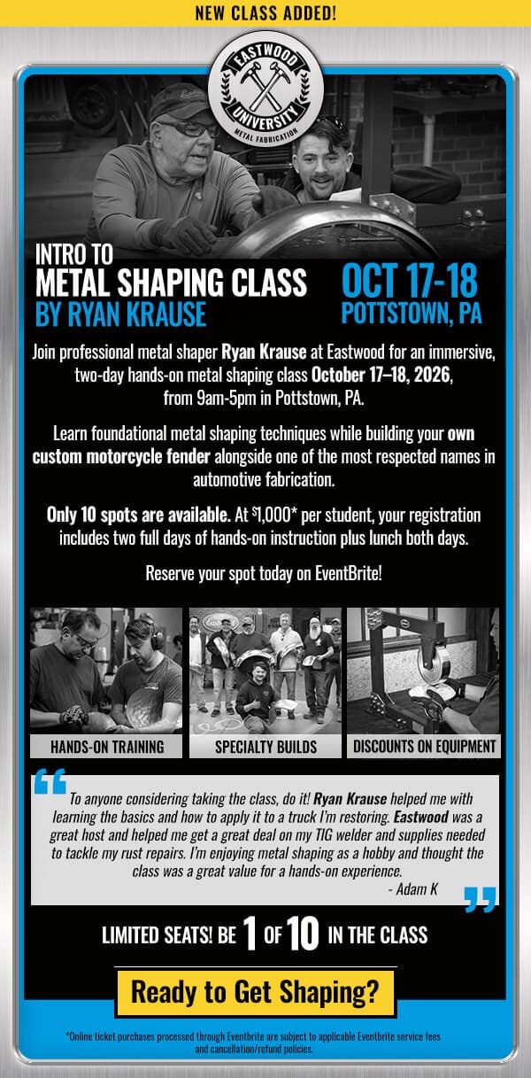 New Eastwood University metal shaping class with Ryan Krause, October 17–18 in Pottstown, PA, featuring hands-on training and limited seats.