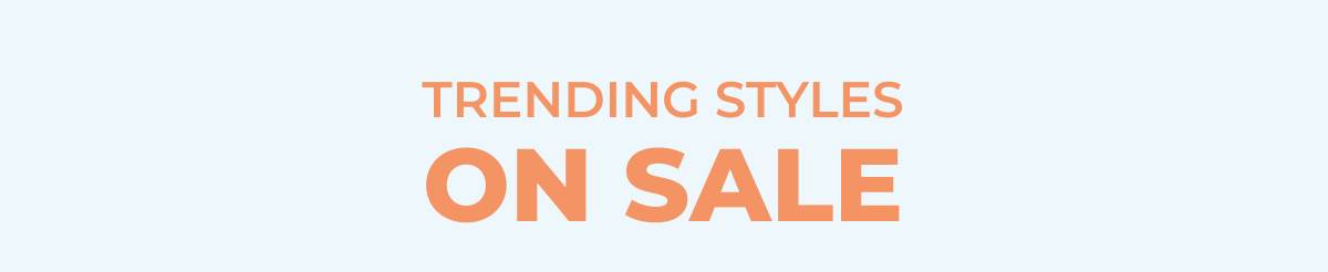 Trending Styles On Sale