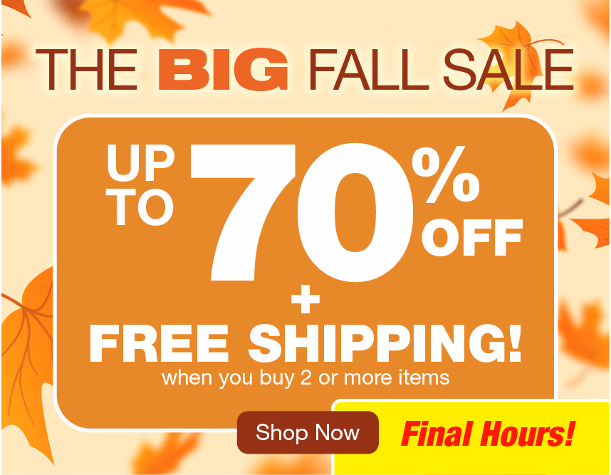 The Big Fall Sale Final Hours!