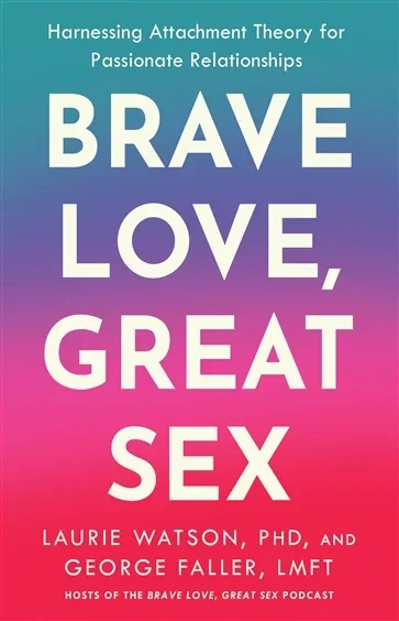 Brave Love, Great Sex, by Laurie Watson