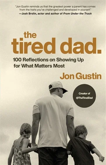 The Tired Dad., by Jon Gustin