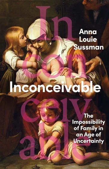 Inconceivable, by Anna Louie Sussman