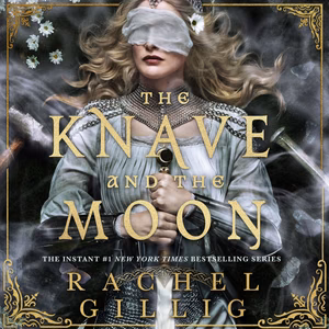 DigitalAudiobook | The Knave and the Moon By Rachel Gillig.