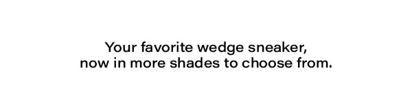 Your favorite wedge sneaker