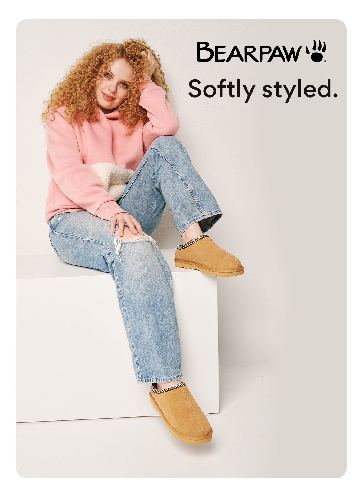 BEARPAW.  Softly styled.
