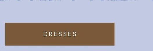 'Dresses.'