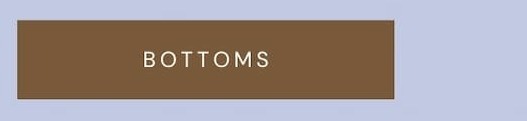 'Bottoms.'