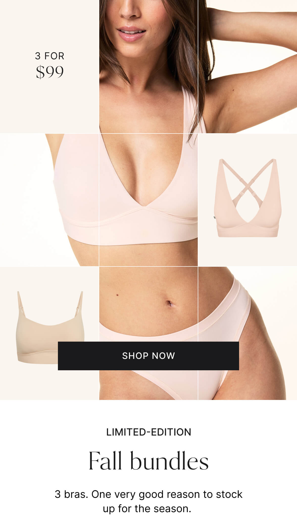 3 for $99. Shop fall bundles now