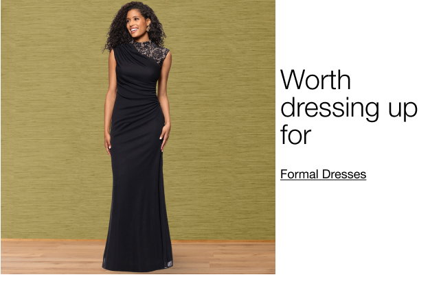 Worth dressing up for Formal Dresses