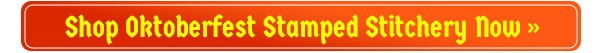 Shop Oktoberfest Stamped Stitchery Now