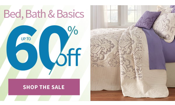 BED BATH BASICS UP TO 60 OFF