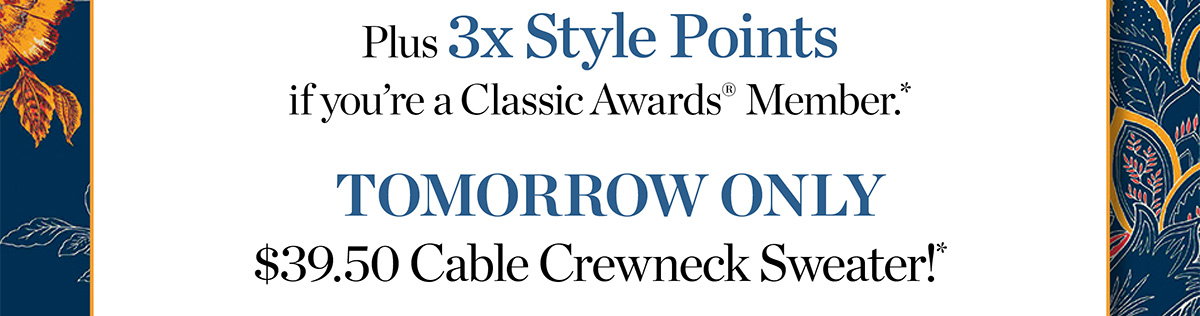 Plus, 3x Style Points and $39.50 Cable Crewneck Sweater