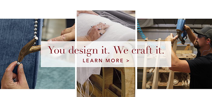 You design it. We craft it. | Learn more >