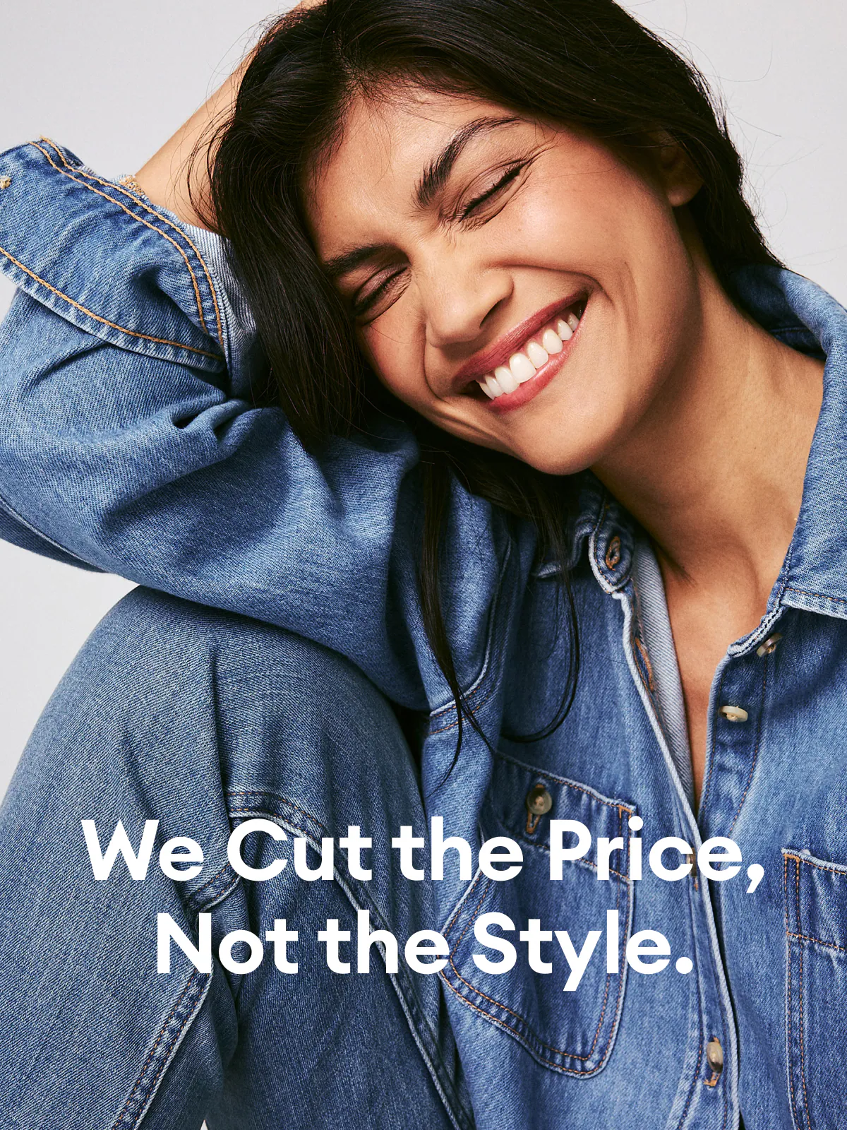We Cut the Price, Not the Style.