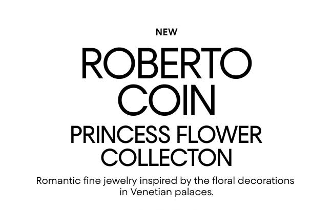 New: Roberto Coin Princess Flower Collections