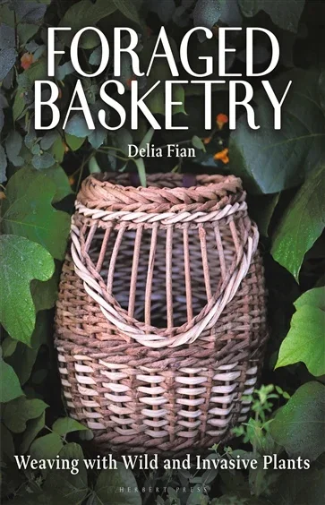 Foraged Basketry, by Delia Fian