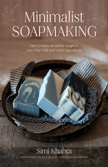 Minimalist Soapmaking, by Simi Khabra