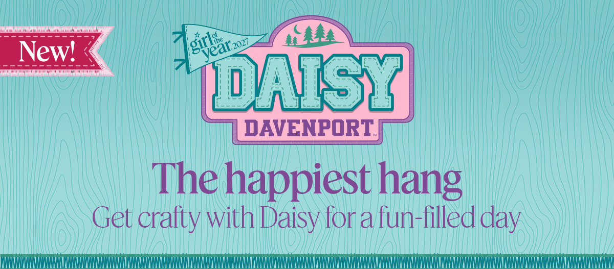 The happiest hang. Get crafty with Daisy for a fun-filled day.