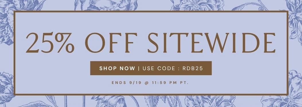 'Loyalty Days. 25% OFF with code RDB25. Ends 9/19 @ 11:59 PM PT.'