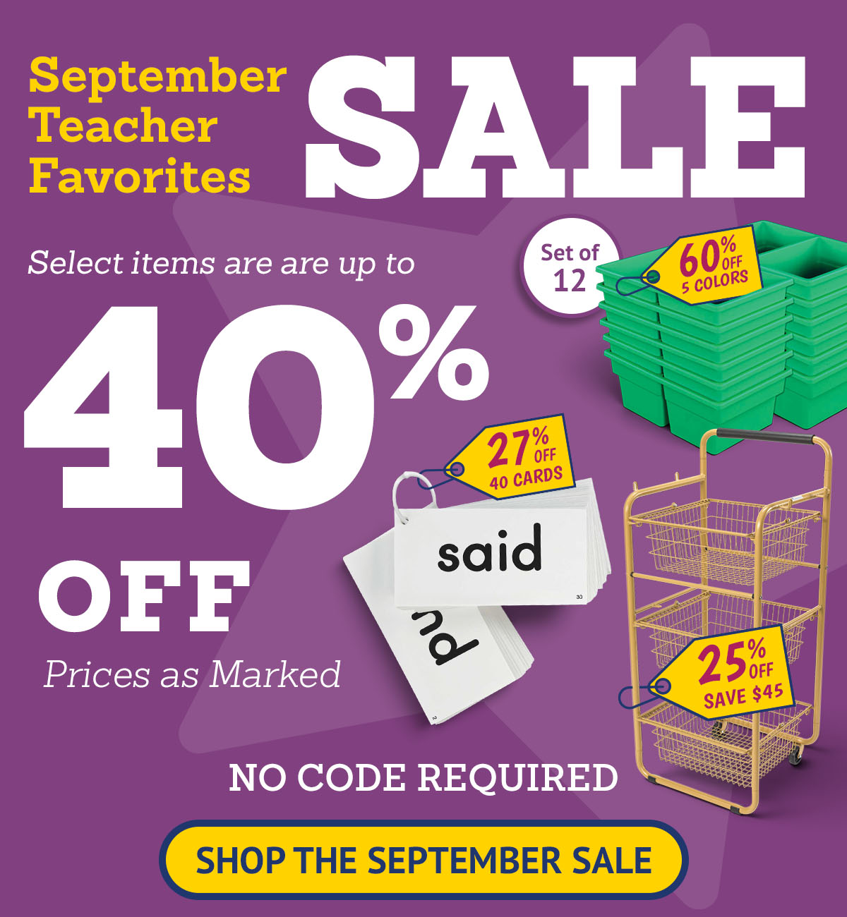 September Teacher Favorites Sale! Select items are 40% off. No code required.