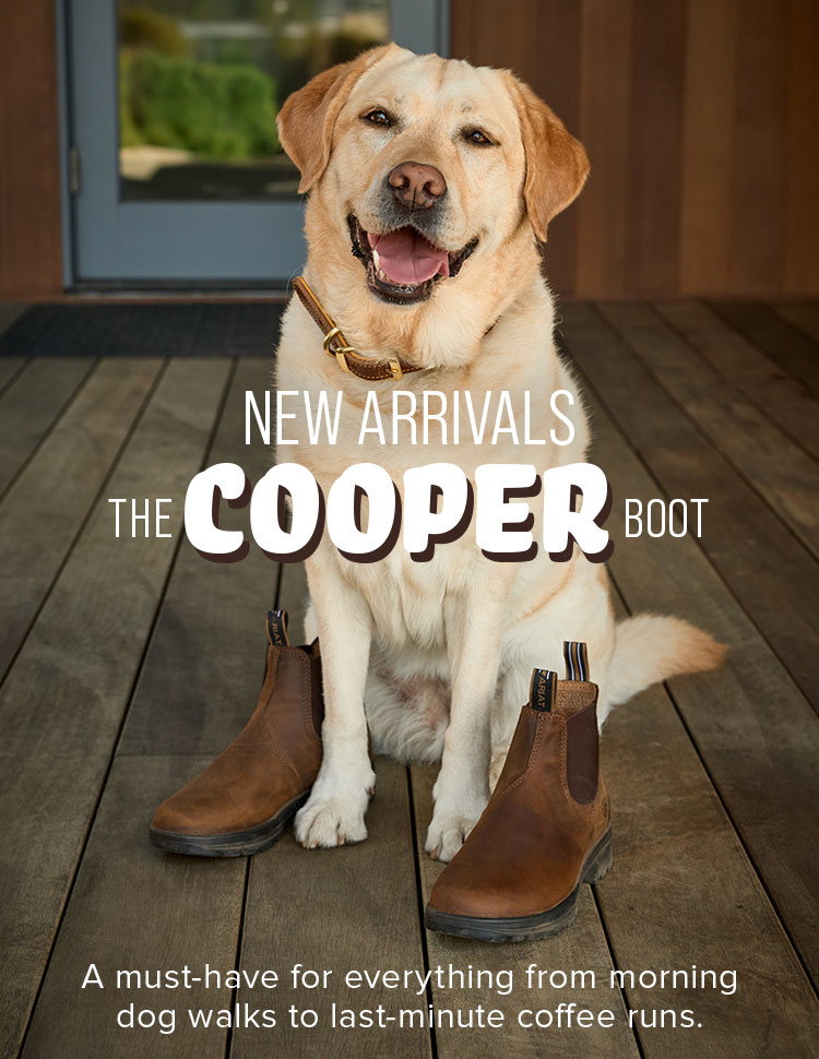 New Arrivals. The Cooper Boot. A must-have for everything from morning dog walks to last-minute coffee runs.