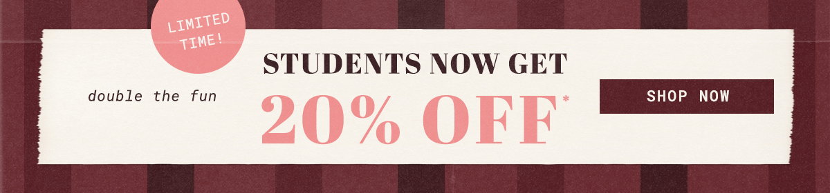 20% Off Student Discount >