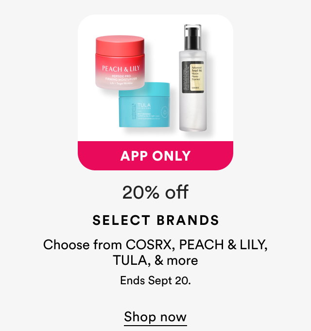 App Only | 20% off Select Skin Care | Choose from CosRX, Peach & Lily, TULA, & more | Ends Sept 20 | Shop now
