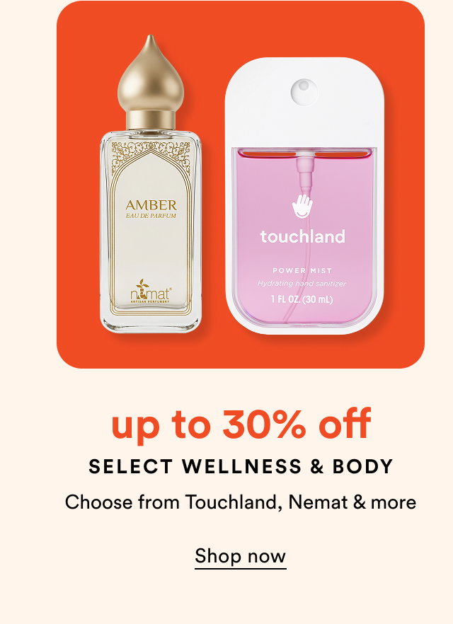 up to 30% off | Select from Touchland, Nemat and more | Shop now