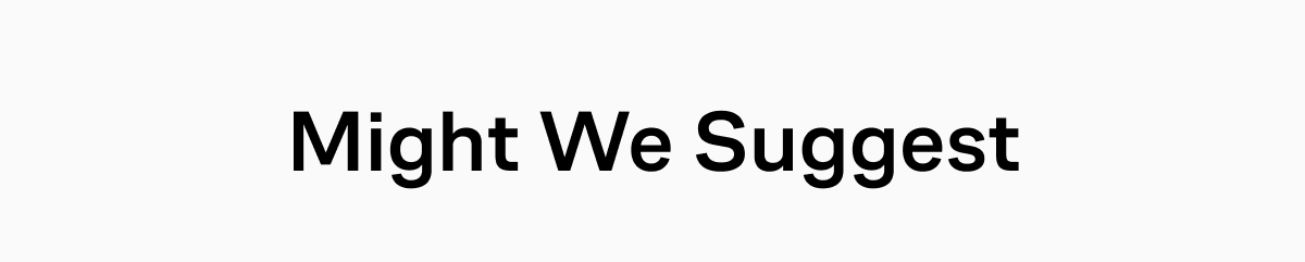 Might We Sugges