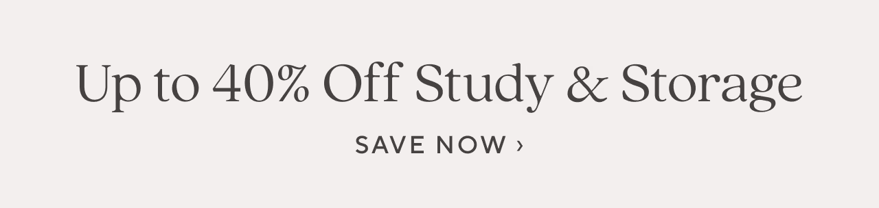 up to 40% off study & storage