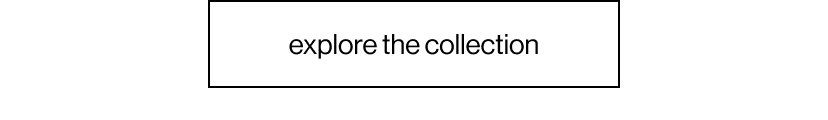 explore the collection