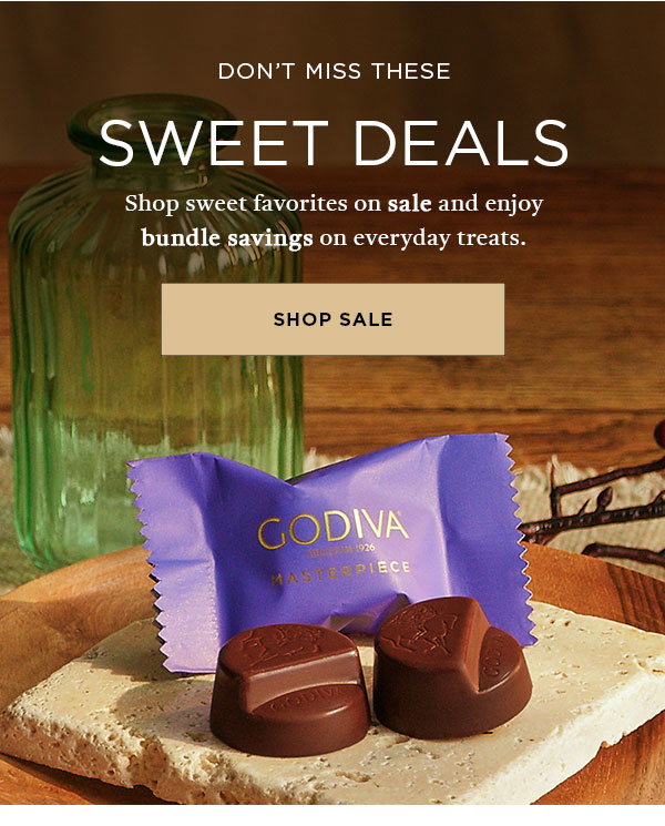 DON'T MISS THESE SWEET DEALS