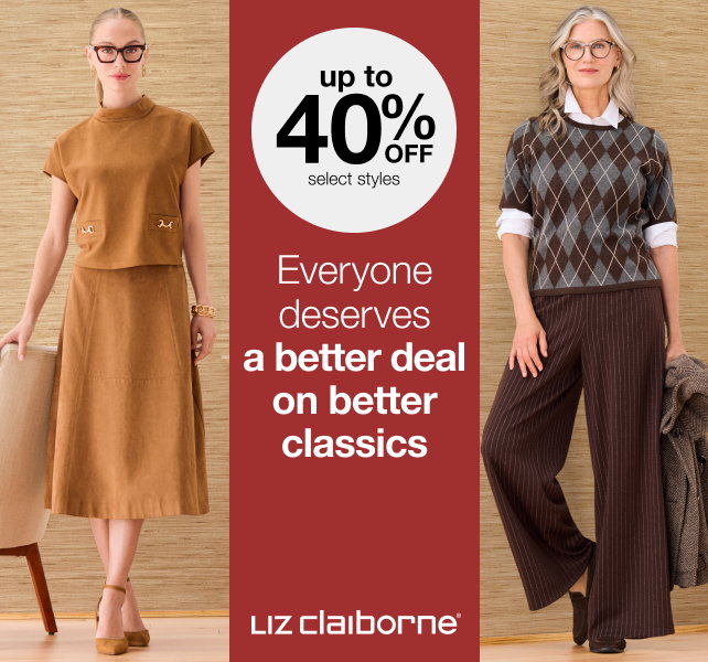 Everyone deserves a better deal on better classics | Up to 40% Off Liz Claiborne Apparel | Select styles