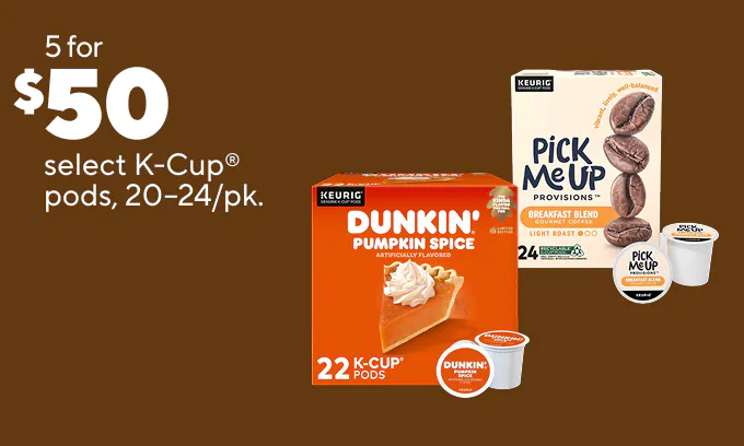 Up to 25% off select coffee, sweeteners and brewers
5 for $50 select K-Cup pods, 20-24/pk
As low as $109.99 for select coffee makers
As low as $18.99 for seasonal K-Cup pods