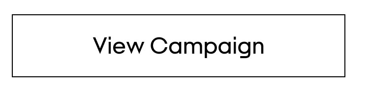 VIEW THE CAMPAIGN